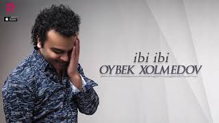 Oybek Xolmedov - Ibi Ibi (Official Audio)