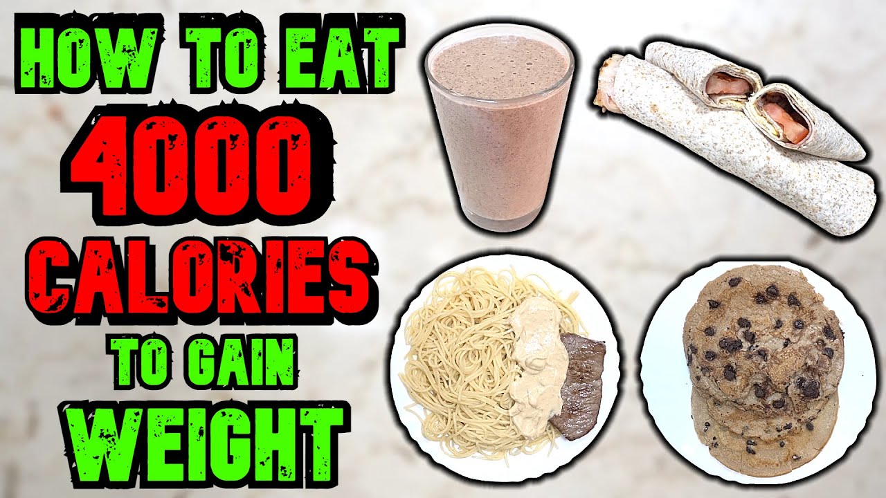 How To Eat 4000 Calories A Day To Gain Weight (IN 4 MEALS) - YouTube