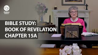 Bible Study: Book of Revelation || Chapter 15A