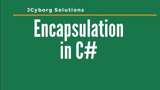 Tutorial 10 - Encapsulation in C#
