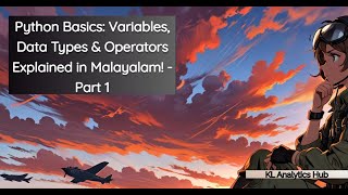 Python Basics: Variables, Data Types & Operators Explained in Malayalam! - Part 1