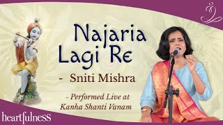 Sniti Mishra | Najaria Lagi Re Mori Guiyan |  Thumri |  with glimpses of Tappa Gayaki | Heartfulness