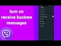 How To Turn On receive busines messages On viber App