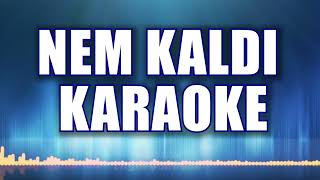 NEM KALDI KARAOKE   ton: Sİ bemol