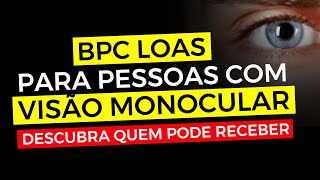 Direito ao BPC LOAS para Pessoas com Visão Monocular Descubra quem pode receber