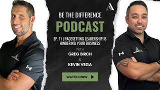 BTD Podcast Episode 11: Leadership Lessons When Pacesetting With Kevin Vega
