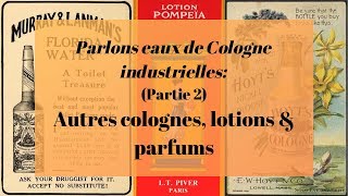 Parlons colognes industrielles (Partie 2): Autres colognes \u0026 parfums