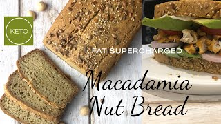 MACADAMIA NUT BREAD |  KETO FAT SUPERCHARGED BREAD