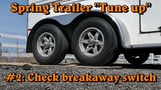 Spring trailer "tune-up" #2: Check breakaway system