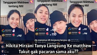 Emang Matthew Gak Takut Pacaran Sama Nikita Mirzani?? Ini Jawaban Matthew!!