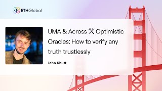 UMA \u0026 Across 🛠 Optimistic Oracles How to verify any truth trustlessly - John Shutt