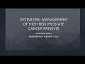 Optimizing Management of High-risk Prostate Cancer Patients