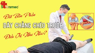 Phương pháp điều trị Đứt bán phần Dây chằng chéo trước | Bác sĩ Thể thao Nguyễn Trọng Thuỷ