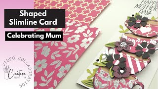 Shaped Mother's Day Slimline Card | Celebrating Mum | Creative Design Team Collaboration