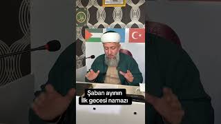 ŞABAN AYINDA KILINACAK NAMAZ! HÜSEYİN ÇEVİK