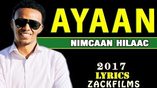 NIMCAAN HILAAC┇AYAAN ᴴᴰ┇LYRICS 2017