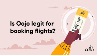 Is Oojo legit for booking flights?