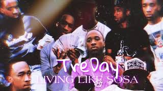 TreDay - Livin Like Sosa