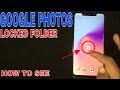 ✅ How To See Locked Folder In Google Photos 🔴