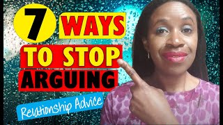 STOP ARGUING IN A RELATIONSHIP | Stop Bickering | 7 Ways To Stop Fighting In Your Relationship