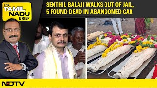 Tamil Nadu News | Senthil Balaji Walks Out Of Jail, 5 Found Dead In Abandoned Car