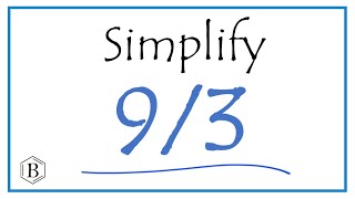 How to Simplify the Fraction 9/3