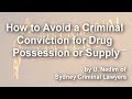 How to avoid a Criminal Conviction for Drug Possession or Supply