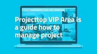 Projecttop VIP Area is a guide how to manage project