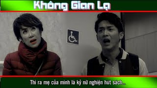 KHÔNG GIAN LẠ cắt tập 17 - 1 - Thì ra mẹ của mình là kỷ nữ nghiện hút sách…