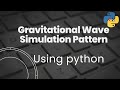 Gravitational Wave Simulation Pattern using Python