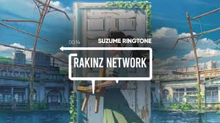SUZUME RINGTONE | NEW ANIME RINGTONE 2024 | RAKINZ NETWORK ✨