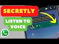How to Listen to WhatsApp Voice Message Without Sender Knowing