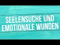 Podcast 73: Seelensuche und emotionale Wunden