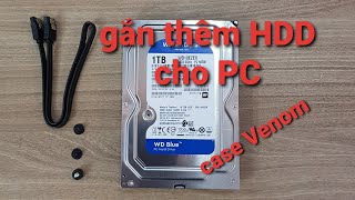 Gắn thêm HDD trên Case Venom | Cách gắn thêm ổ cứng cho máy bàn