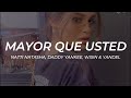 Daddy Yankee, Wisin & Yandel, Natti Natasha – Mayor Que Usted || LETRA