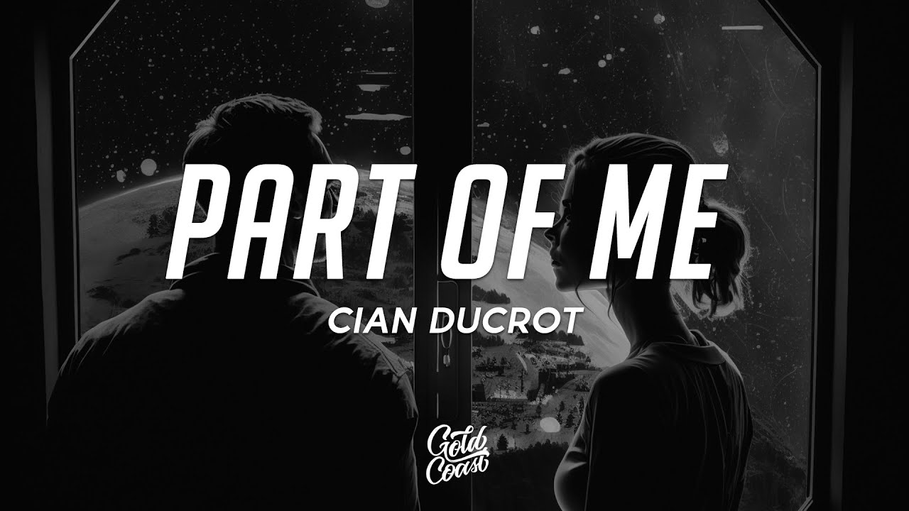 Cian Ducrot - Part Of Me (Lyrics) - YouTube