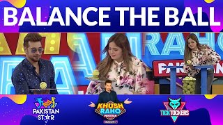 Balance The Ball | Khush Raho Pakistan Season 7 | TickTockers Vs Pakistan Stars|Faysal Quraishi Show
