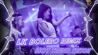 BOLERO REMIX TIKTOK - Top 20 Ca Khúc Trữ Tình Bolero Remix Hay Nhất 2024 - CÔ HÀNG XÓM Remix