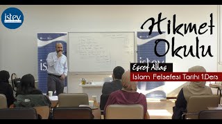 İSTEV Hikmet Okulu | İslam Felsefesi Tarihi 1.Ders | Eşref Altaş