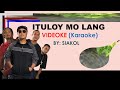 ITULOY MO LANG VIDEOKE (Karaoke)