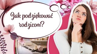 PODZIĘKOWANIA DLA RODZICÓW - nasze propozycje! | AMOREO