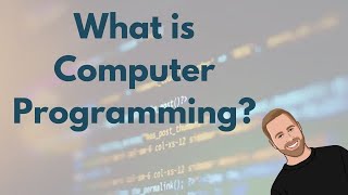 What is Computer Programming?