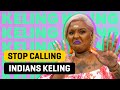 Stop Calling Indians Keling