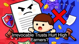 Do Irrevocable Trusts Hurt High Earners in the US?