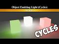 Blender tutorial: Make Object Emit Light (Cycles Render)