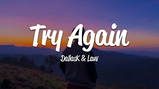 DallasK - Try Again (Lyrics) ft. Lauv