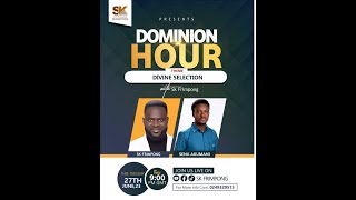 DOMINION HOUR WITH SK FRIMPONG - 27/06/23 -DIVINE SELECTION