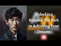 Unlocking Success The Path to Achieving Your Dreams