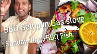 BBQ Grill Setup in Gas Stove /என் கணவர் எங்களுக்காக ஆசையாக செய்த BBQ fish/Sunday Vlog