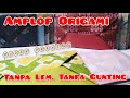 Amplop Origami : Cara Membuat Amplop dari Kertas Origami atau Kertas Kado, Tanpa Lem Tanpa Gunting